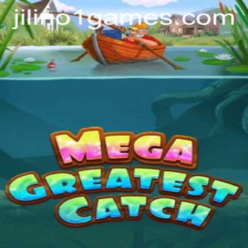 Unveiling MegaGreatestCatch: An Immersive Adventure With Jilino1